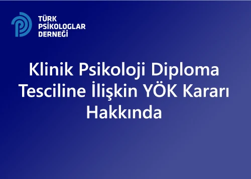 Klinik Psikoloji Diploma Tesciline İlişkin YÖK Kararı Hakkında