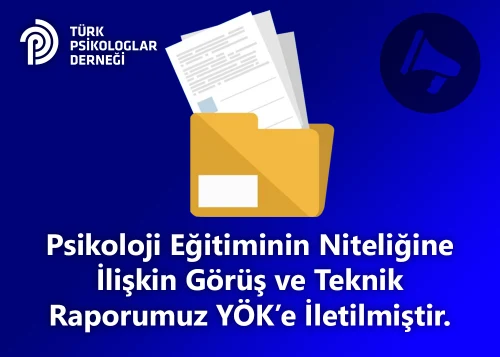 Psikoloji Eğitiminin Niteliğine İlişkin Raporumuz YÖKe İletilmiştir
